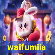 waifumiia