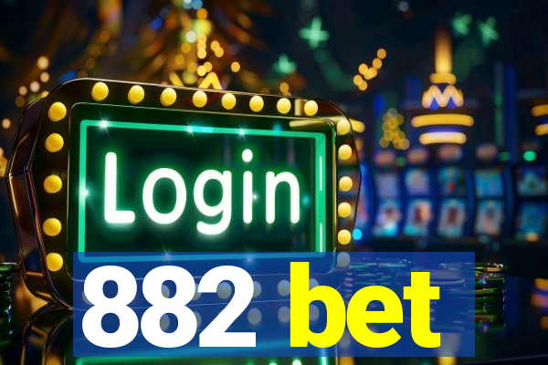 882 bet