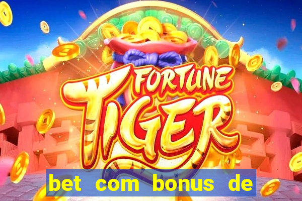 bet com bonus de cadastro sem deposito