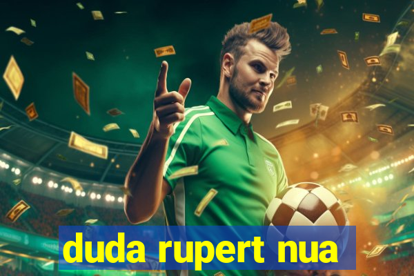 duda rupert nua