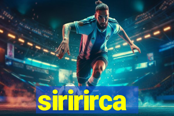 siririrca