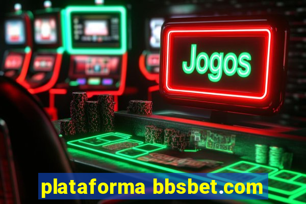 plataforma bbsbet.com