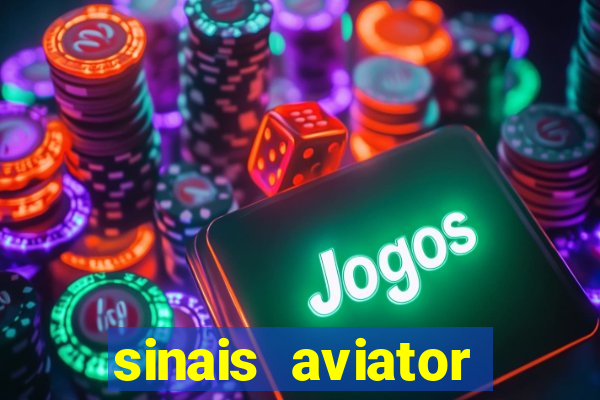 sinais aviator esporte da sorte