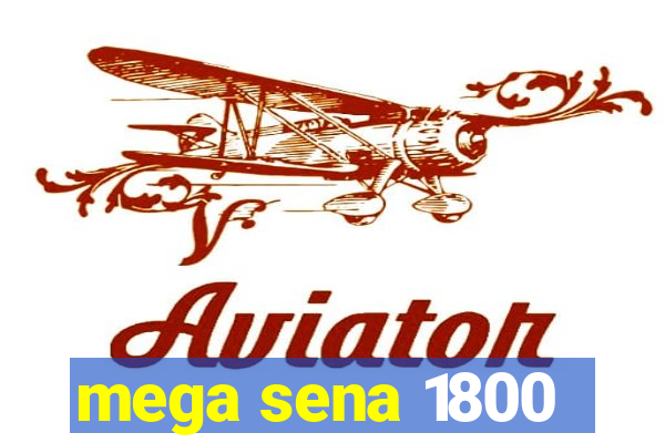 mega sena 1800