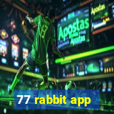 77 rabbit app