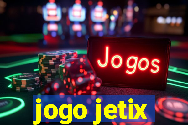 jogo jetix