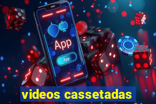 videos cassetadas