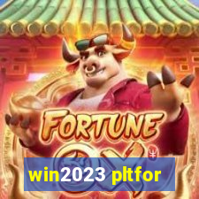 win2023 pltfor