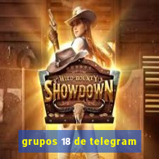 grupos 18 de telegram