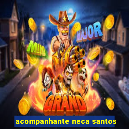 acompanhante neca santos