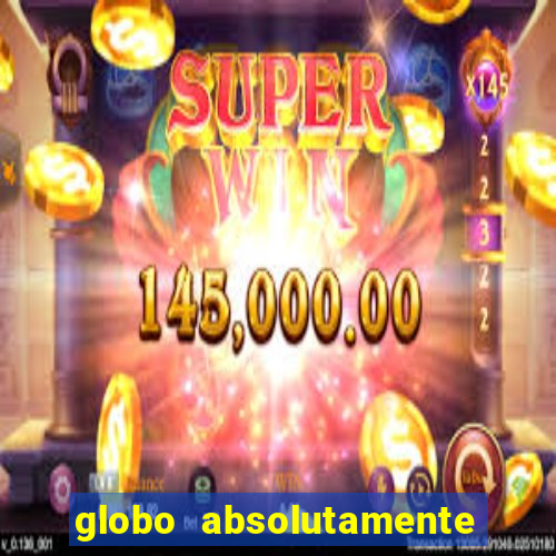 globo absolutamente sobretudo 2018