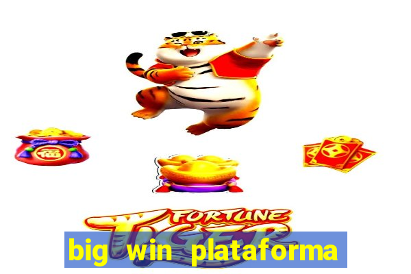 big win plataforma de jogos