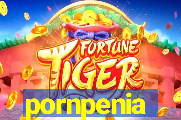 pornpenia