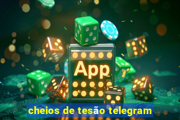 cheios de tesão telegram