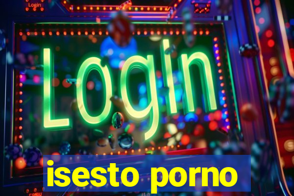 isesto porno