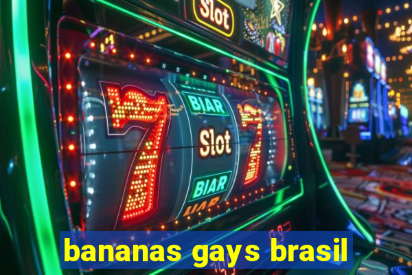 bananas gays brasil