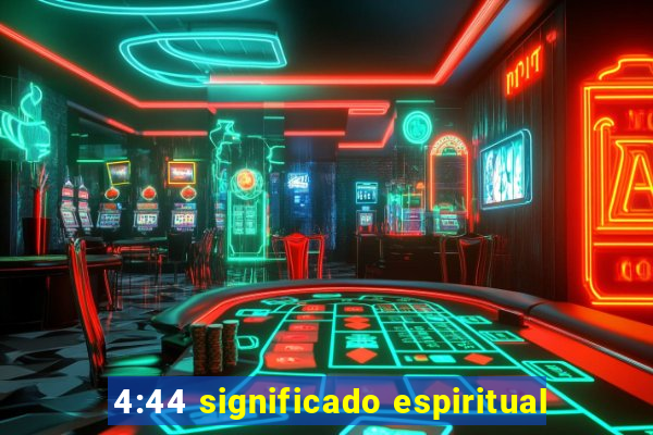 4:44 significado espiritual