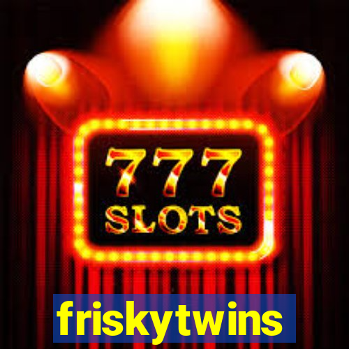 friskytwins