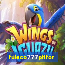 fuleco777pltfor