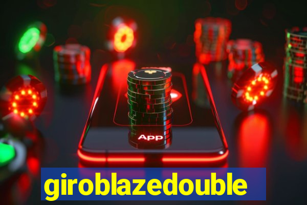 giroblazedouble