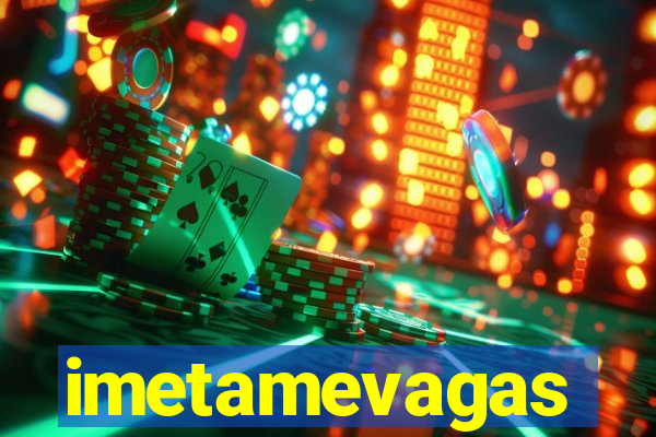 imetamevagas