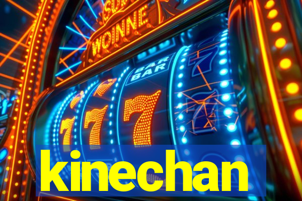 kinechan