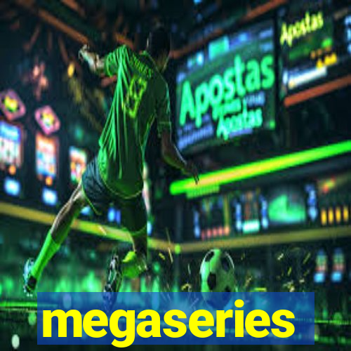 megaseries