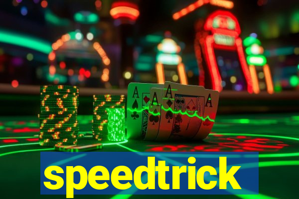 speedtrick