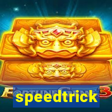 speedtrick