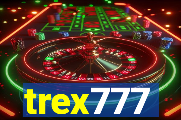 trex777