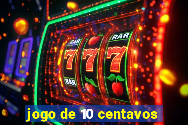 jogo de 10 centavos