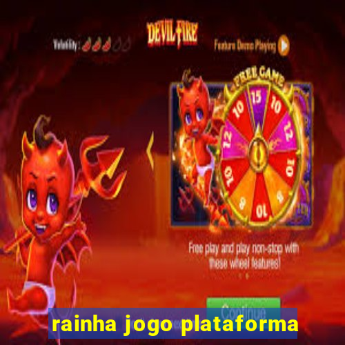 rainha jogo plataforma