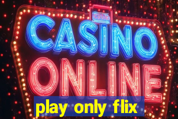 play only flix