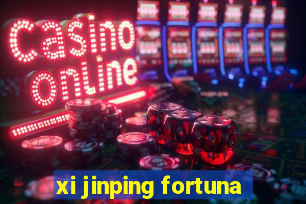 xi jinping fortuna