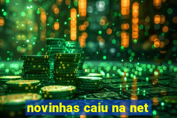 novinhas caiu na net