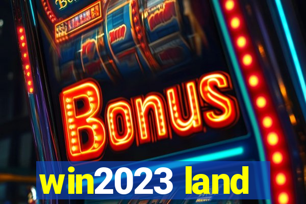 win2023 land