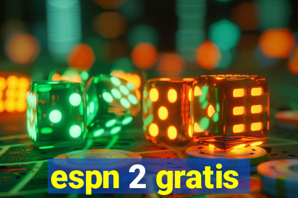 espn 2 gratis