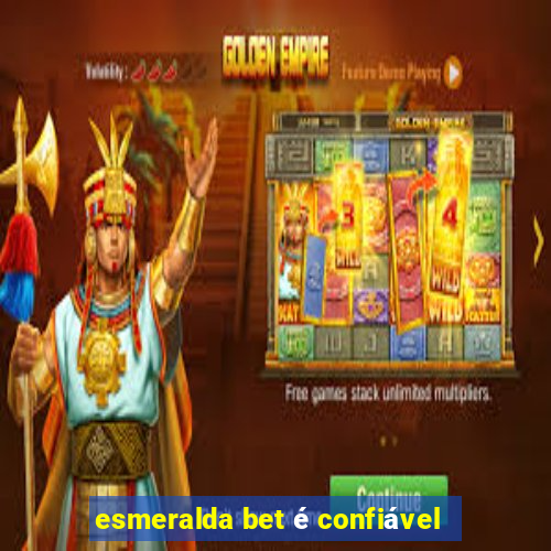 esmeralda bet é confiável