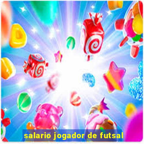 salario jogador de futsal