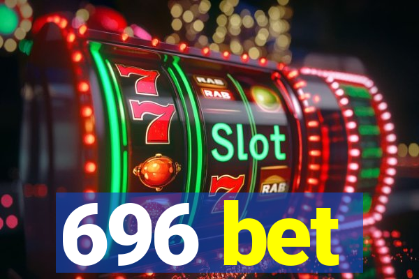 696 bet