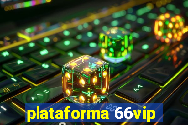 plataforma 66vip