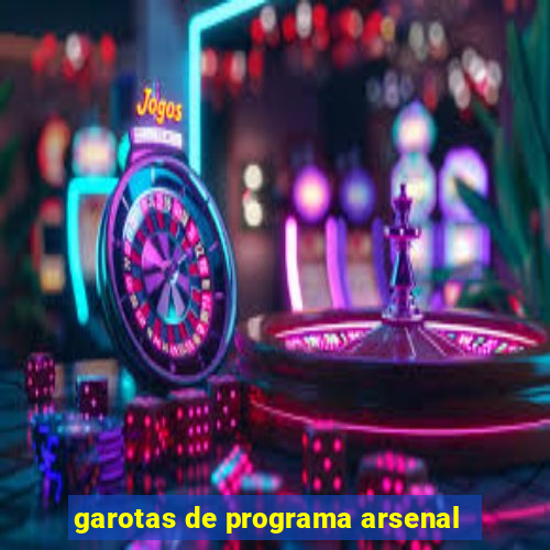 garotas de programa arsenal