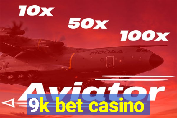 9k bet casino