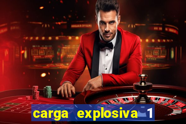 carga explosiva 1 filme completo dublado topflix