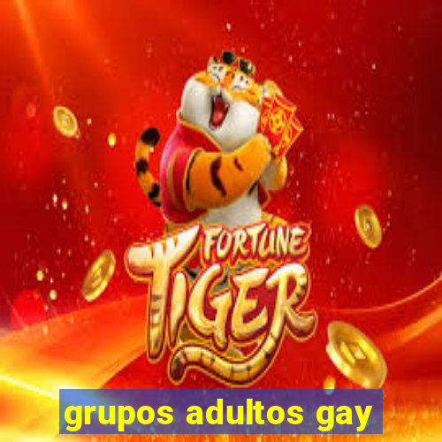 grupos adultos gay