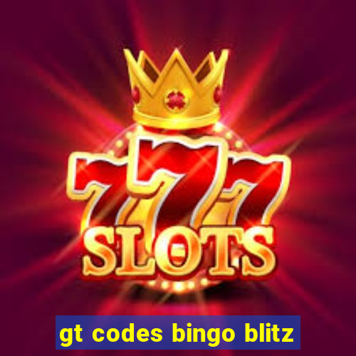 gt codes bingo blitz