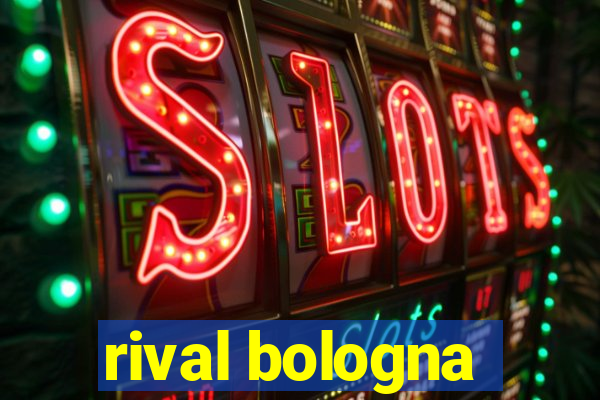 rival bologna