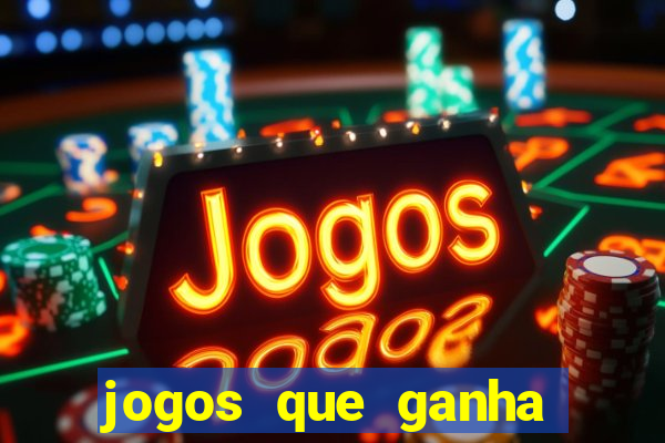 jogos que ganha dinheiro sem depositar