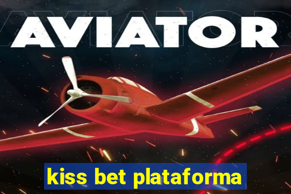 kiss bet plataforma