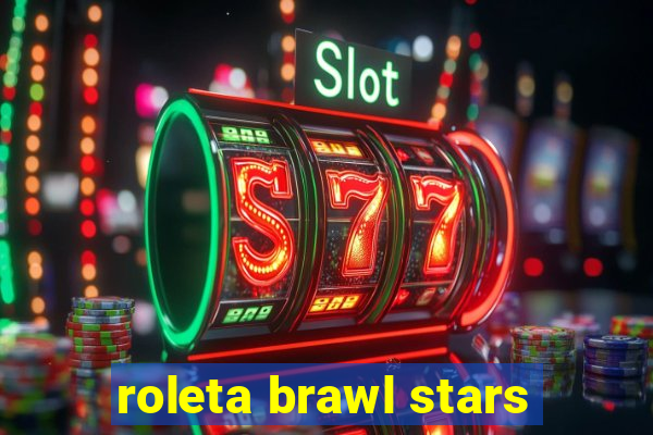 roleta brawl stars